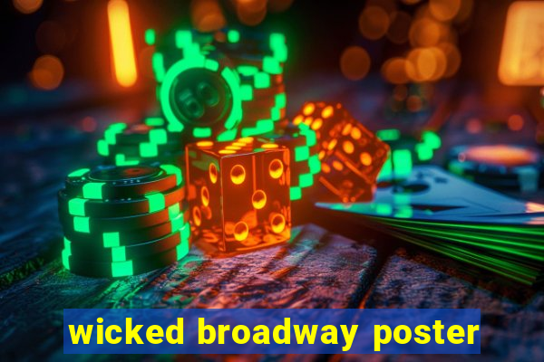 wicked broadway poster